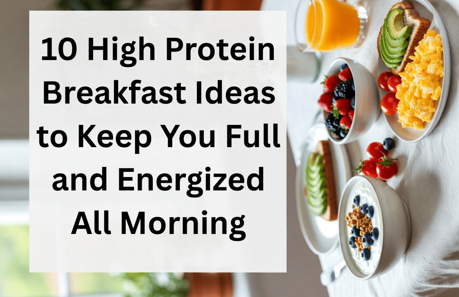 10 High Protein Breakfast Ideas to Keep You Full and Energized All ...