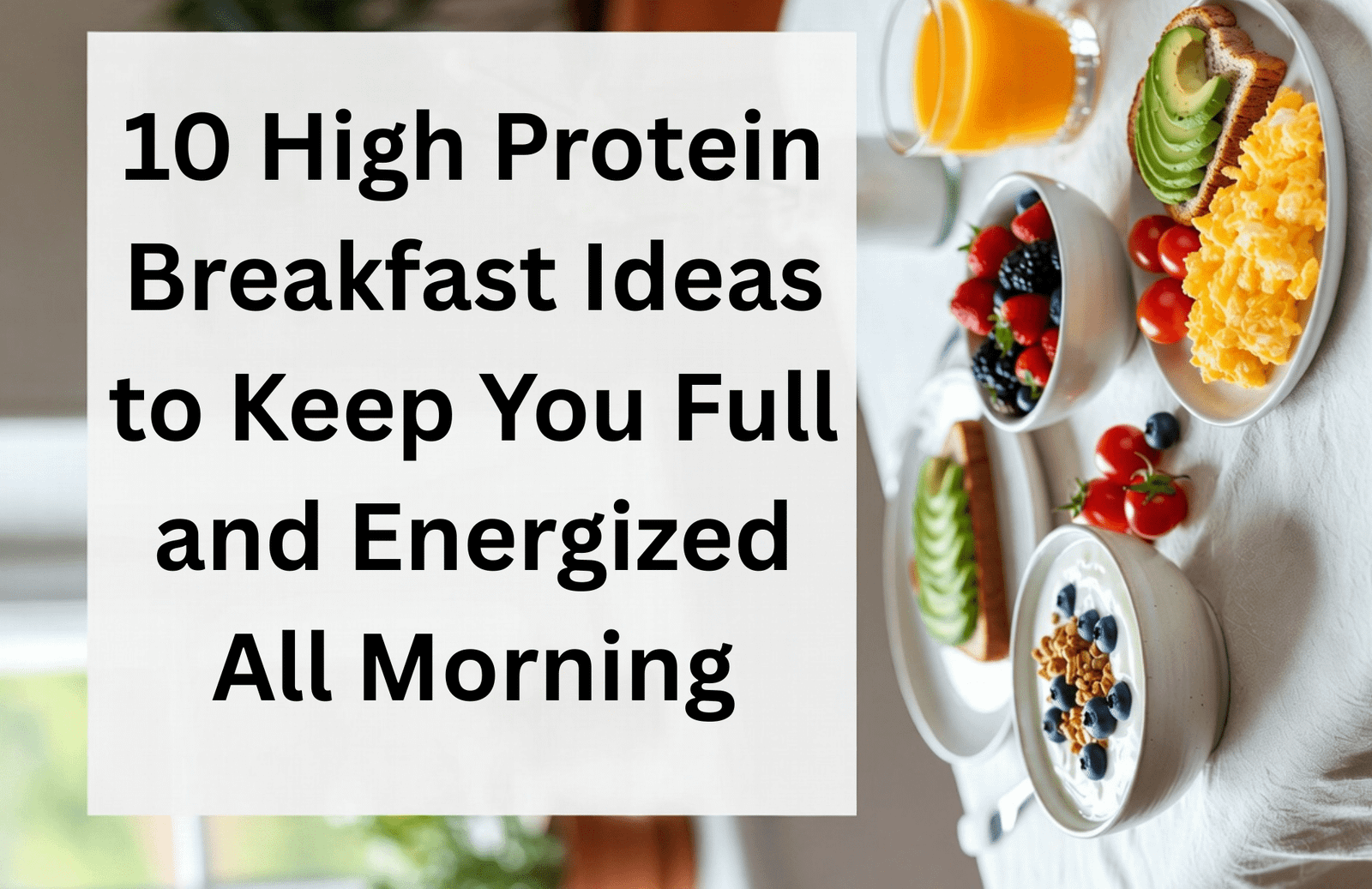 10 High Protein Breakfast Ideas to Keep You Full and Energized All ...